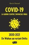 Alexis Dussol - Covid-19 la guerre contre l invincible virus