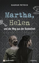 Dagmar Petrick, Petrick  Dagmar - Martha, Helen und der Weg aus der Dunkelheit