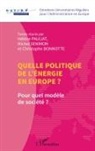Christophe Bonnotte, Hélène Pauliat, Michel Senimon - Quelle politique de l'énergie en Europe ?