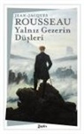 Jean-Jacques Rousseau - Yalniz Gezerin Düsleri