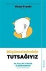 Elaine Dundon, Alex Pattakos - Düsüncelerimizin Tutsagiyiz