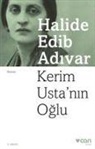 Halide Edib Adivar, Halide Edip Adivar - Kerim Ustanin Oglu