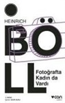 Heinrich Boll, Heinrich Böll - Fotografta Kadin da Vardi