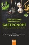 Gürkan Akdag, Ozan Güler, Anil Kale - Disiplinlerarasi Bakis Acisiyla Gastronomi