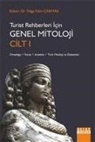Tolga Fahri cakmak - Turist Rehberleri Icin Genel Mitoloji Cilt 1