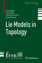 Urtz Buijs, Urtzi Buijs, Yve Félix, Yves Félix, Aniceto Murillo, Aniceto et al Murillo... - Lie Models in Topology