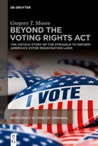 Gregory T Moore, Gregory T. Moore - Beyond the Voting Rights Act
