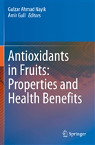 Gulza Ahmad Nayik, Gulzar Ahmad Nayik, Gull, Gull, Amir Gull, Gulzar Ahmad Nayik - Antioxidants in Fruits: Properties and Health Benefits