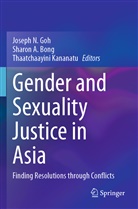 Sharo A Bong, Sharon A Bong, Sharon A. Bong, Joseph N. Goh, Thaatchaayini Kananatu - Gender and Sexuality Justice in Asia