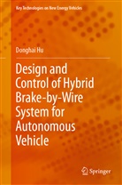 Donghai Hu - Design and Control of Hybrid Brake-by-Wire System for Autonomous Vehicle