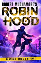Robert Muchamore - Robin Hood Ransom, Raids and Revenge