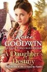 Rosie Goodwin - A Daughter's Destiny