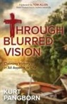 Kurt Pangborn - Through Blurred Vision