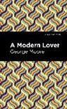 George Moore - A Modern Lover