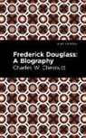 Charles W. Chestnutt - Frederick Douglass