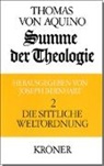 Thomas von Aquin, Josep Bernhart, Joseph Bernhart - Summe der Theologie - BD 2: Summe der Theologie / Die sittliche Weltordnung