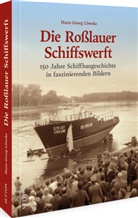 Hans-Georg Löweke - Die Roßlauer Schiffswerft