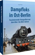 Ingo Thiele - Dampfloks in Ost-Berlin