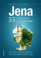 Birgitt Hellmann, Sylvia Weigelt, Sylvia (Dr.) Weigelt - Jena. 55 Meilensteine der Geschichte