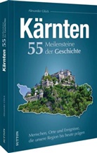 Alexander Glück - Kärnten. 55 Meilensteine der Geschichte