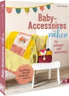 Katharina Nachbar - Baby-Accessoires nähen für zuhause und unterwegs