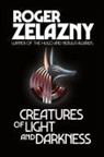 Roger Zelazny - Creatures of Light and Darkness