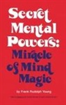 Frank Rudolph Young - Secret Mental Powers
