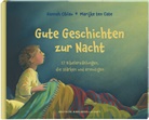 Hannah Oblau, Marijke ten Cate, Marijke ten Cate - Gute Geschichten zur Nacht. 17 Bibelerzählungen, die stärken und ermutigen. Gute-Nacht-Gebete und Einschlafgeschichten für Kinder ab 4 Jahren zum Vorlesen beim Zubettgehen