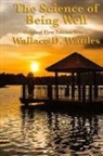Wallace D. Wattles - The Science of Being Well