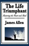 James Allen - The Life Triumphant