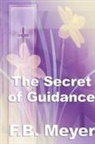 Frederick Brotherton Meyer - The Secret of Guidance