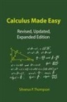 Silvanus P. Thompson - Calculus Made Easy