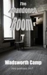 Wadsworth Camp - The Abandoned Room