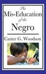 Carter G. Woodson - The Mis-Education of the Negro