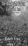Robert Frost - The Road Not Taken with Fire and Ice and 96 other Poems
