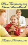 Maria Montessori - Dr. Montessori's Own Handbook