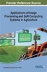 Vania Vieira Estrela, Navid Razmjooy - Applications of Image Processing and Soft Computing Systems in Agriculture