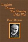 Henri-Louis Bergson - Laughter / Dreams / The Meaning of the War