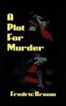 Fredric Brown - A Plot for Murder
