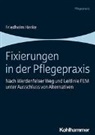 Friedhelm Henke - Fixierungen in der Pflegepraxis