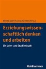 Birt Egloff, Birte Egloff, Richter, Richter, Sophia Richter - Erziehungswissenschaftlich denken und arbeiten