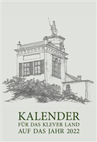 Wiltrud Schnütgen, Wilhelm Diedenhofen, Hans-Joachim Koepp, Julian Krause, Barbara Mühlenhoff, Wiltrud Schnütgen... - Kalender für das Klever Land 2022