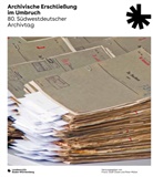 Müller, Müller, Peter Müller, Franz-Jose Ziwes, Franz-Josef Ziwes - Archivische Erschließung im Umbruch