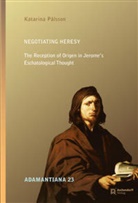Katarina Palsson - Negotiating Heresy