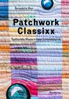 Gundula Manson, Bernadette Mayr, Irmgard Stängl, Sabine Münch - Patchwork Classixx