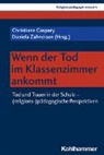 Rita Burrichter, Rita Burrichter u a, Christiane Caspary, Bernhard Grümme, Hans Mendl, Manfred L. Pirner... - Wenn der Tod im Klassenzimmer ankommt