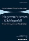 Anne-Kathrin Cassier-Woidasky, Joerg Glahn, Waltrau Pfeilschifter, Waltraud Pfeilschifter - Pflege von Patienten mit Schlaganfall