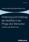 Bianca Berger, Gundula Essig, Gundula Essig u a, Fabia Graeb, Fabian Graeb, Petra Reiber... - Förderung und Erhaltung der Mobilität in der Pflege alter Menschen