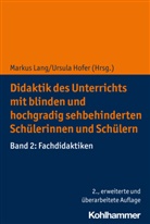 Hofer, Hofer, Ursula Hofer, Hofer (Prof. em. Dr.), Marku Lang, Markus Lang... - Didaktik des Unterrichts mit blinden und hochgradig sehbehinderten Schülerinnen und Schülern