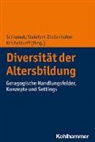 Corneli Kricheldorff, Cornelia Kricheldorff, Renate Schramek, Juli Steinfort-Diedenhofen, Julia Steinfort-Diedenhofen - Diversität der Altersbildung